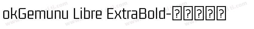 okGemunu Libre ExtraBold字体转换